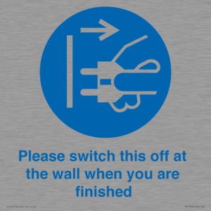 Please switch this off at the wall when you are finished